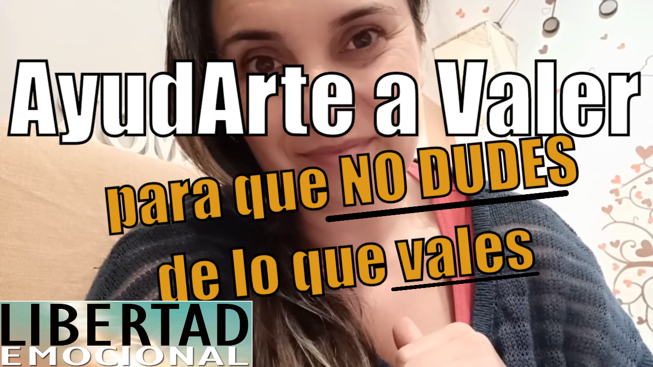 AyudArte a Valer para que sepas y NO DUDES de lo que vales