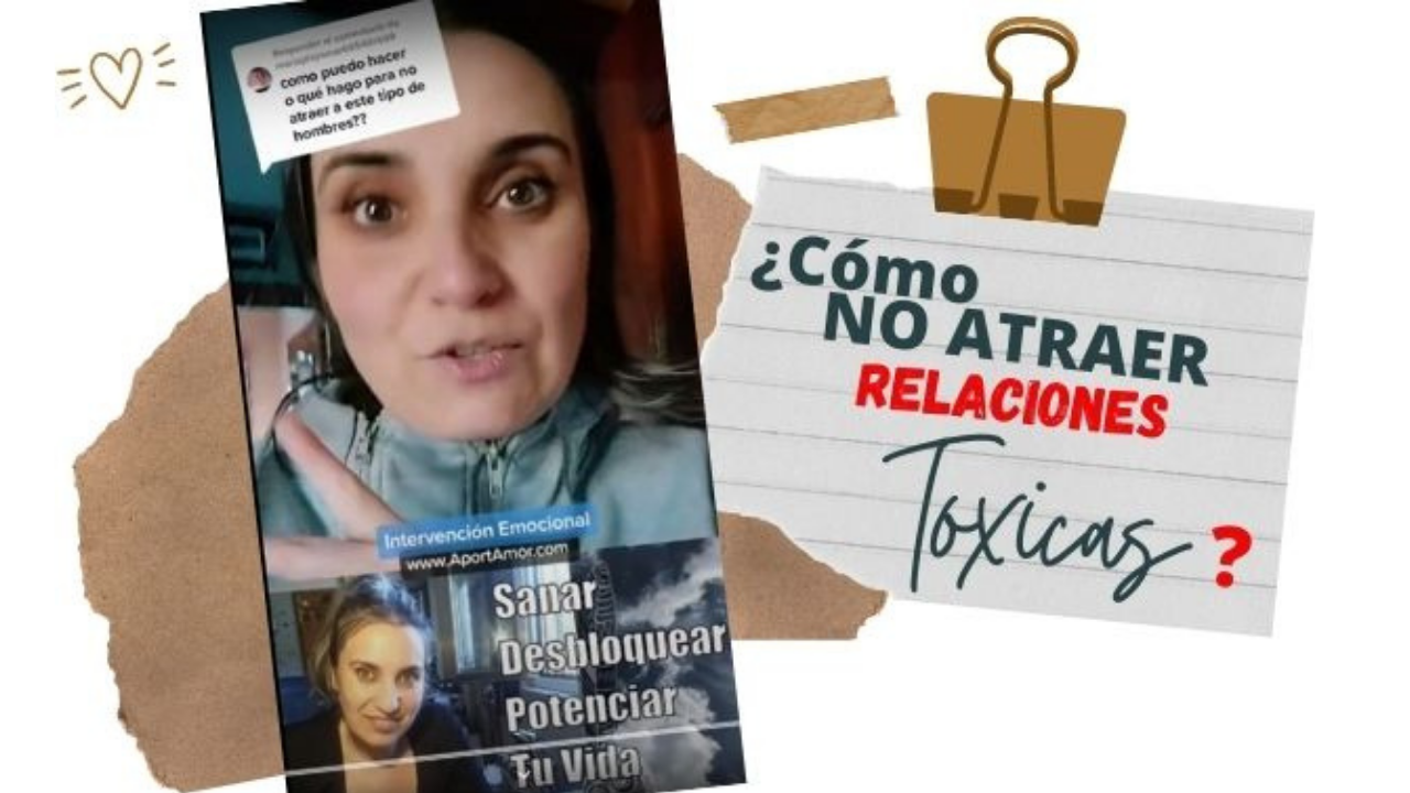 Como no atraer Relaciones Toxicas
